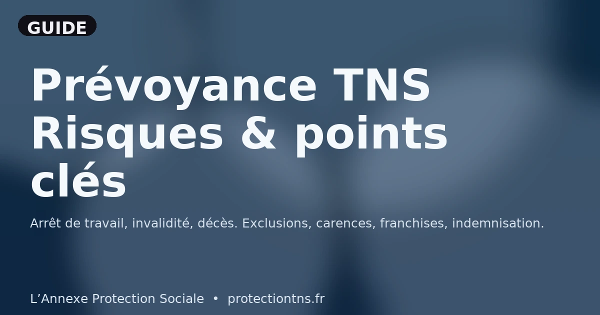 Prévoyance TNS : risques couverts & points clés