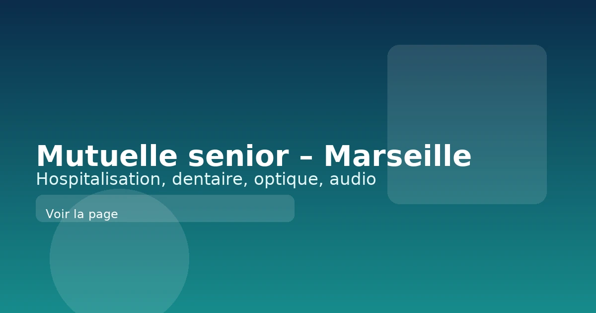 Mutuelle senior à Marseille
